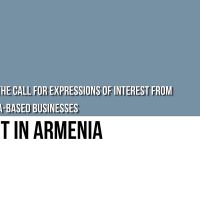 Publication of the Call for expressions of interest from EU/EEA/Armenia-based businesses to invest in Armenia